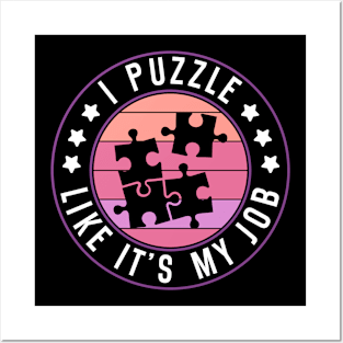 Funny Jigsaw Puzzles I Puzzle like it's my job Posters and Art